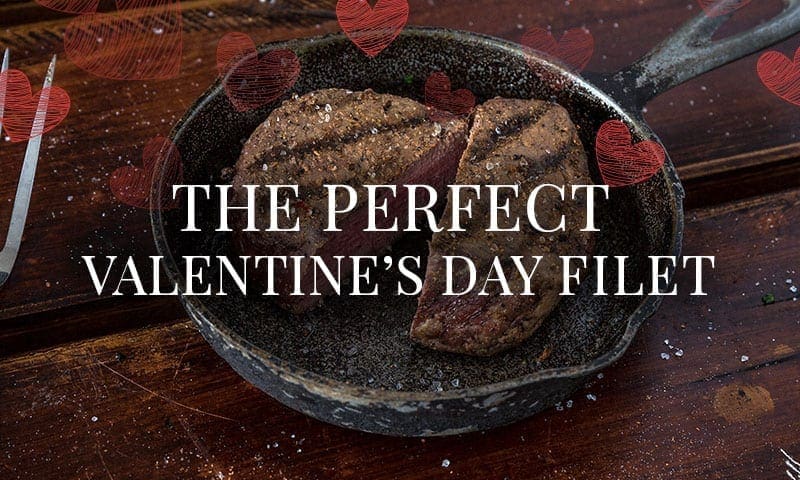 The Perfect Valentine’s Day Filet