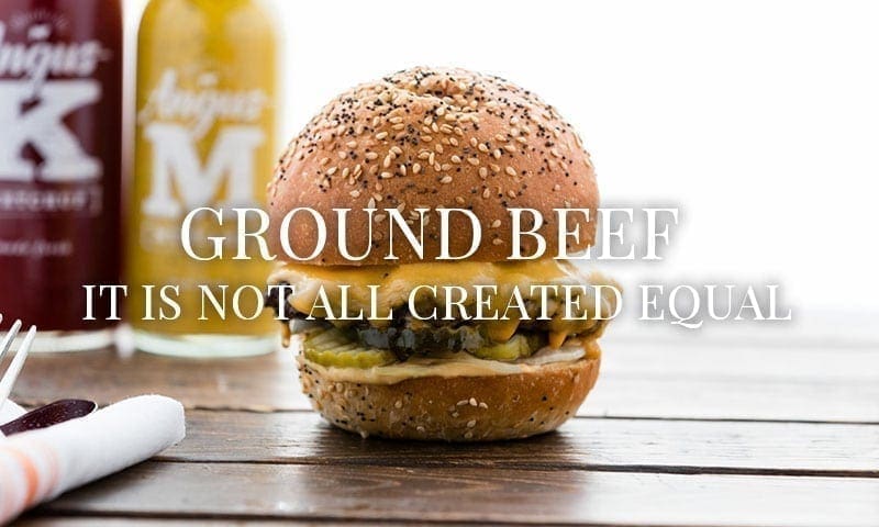 Ground Beef – It is Not All Created Equal